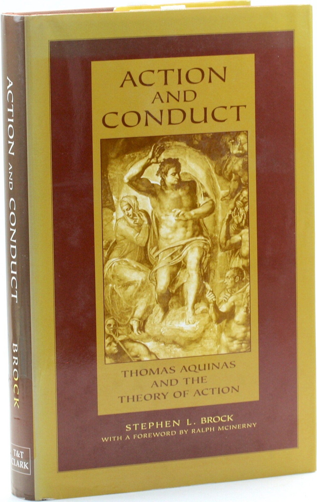 Stephen Brock / Action and Conduct Thomas Aquinas and the Theory of Action 1997