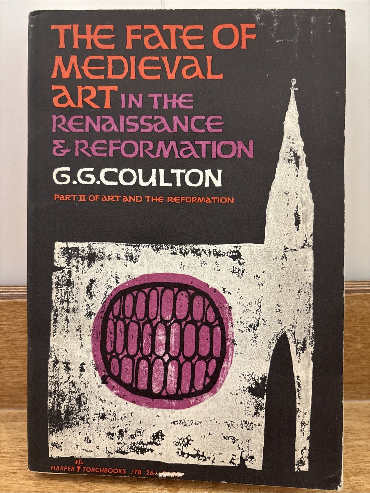 The Fate Of Medieval Art In The Renaissance & Reformation by G.G. Coulton PB