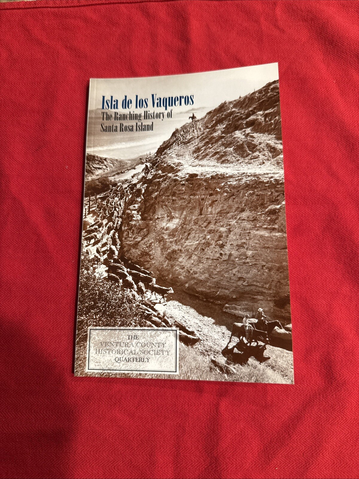 Isla de los Vaqueos – Ranching History of Santa Cruz Island 1995 Ventura History