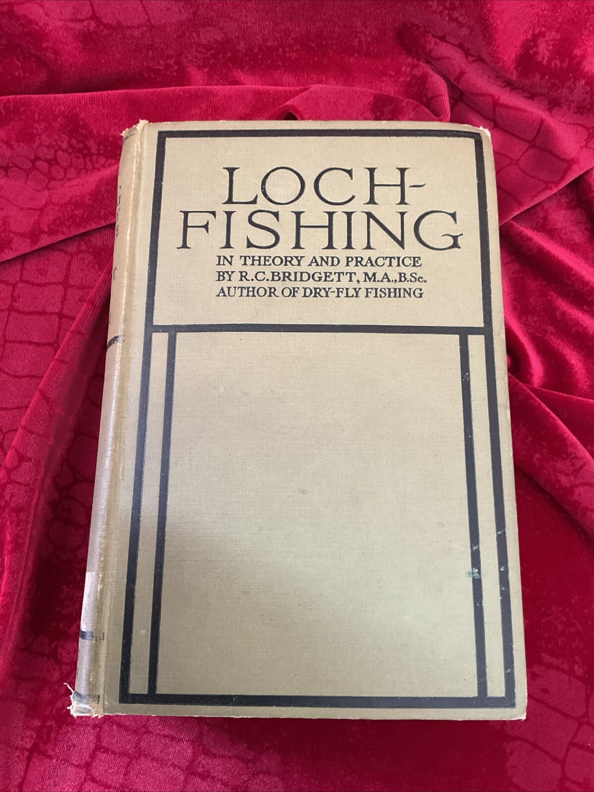Loch Fishing in Theory and Practice; R.C. BRIDGETT, 1924 Herbert Jenkins Limit