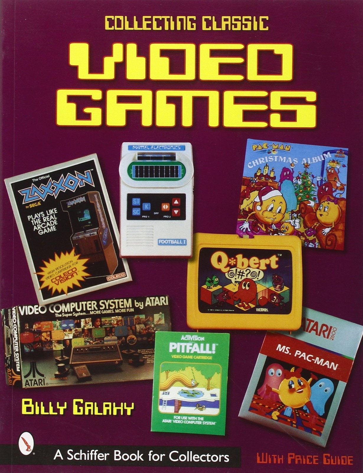 Collecting Classic Video Games (Schiffer Book for Collectors) by Galaxy