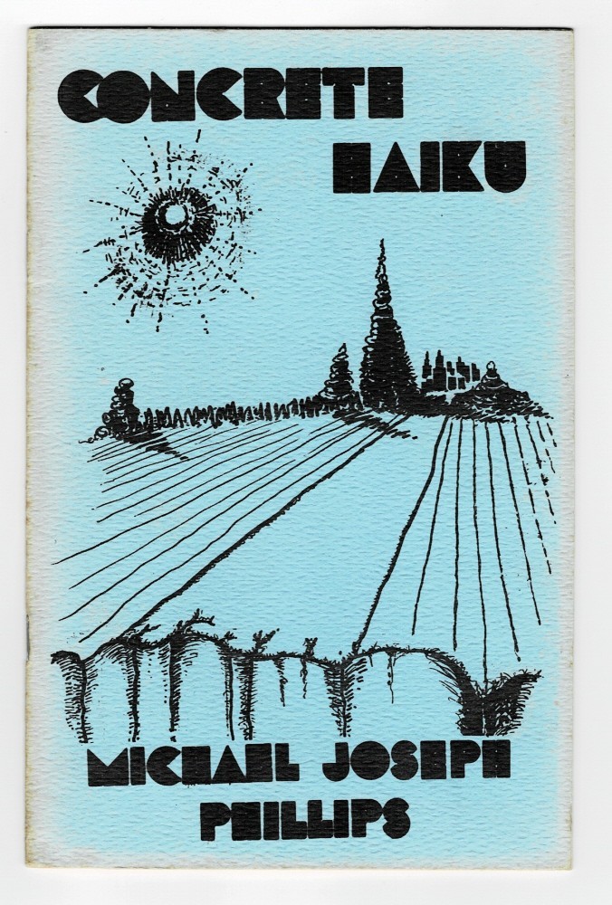 1974 1ST ED. – CONCRETE HAIKU – CONCRETE POETRY by MICHAEL JOSEPH PHILLIPS