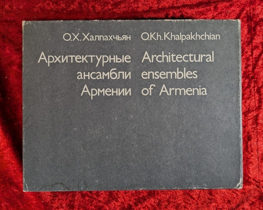 ARCHITECTURAL ENSEMBLES OF ARMENIA, 8 c. B.C-19 A.D by O.KH. KHALPAKHCHIAN – H/B