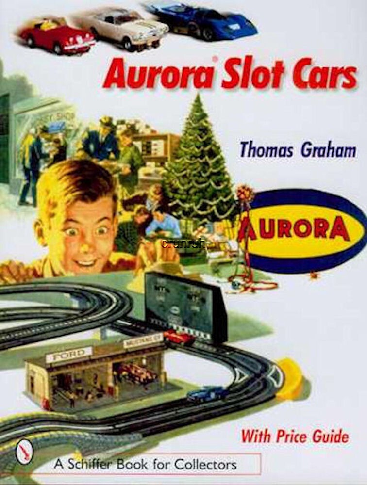Aurora Slot Car Book – Thunderjets, AFX Flamethrowers, Dragsters, Speedsters