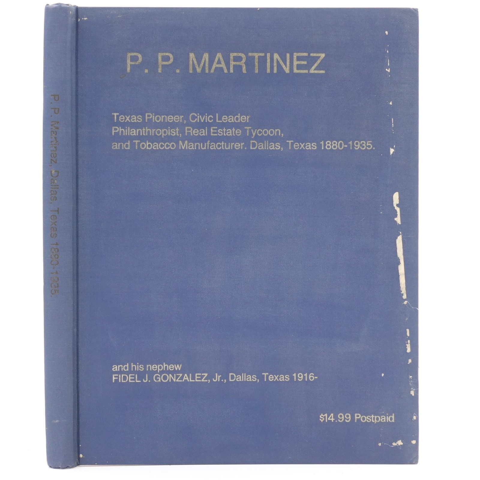 P P Martinez Texas Pioneer Civic Leader Philanthropist 1880 -1935 Gonzalez GUC
