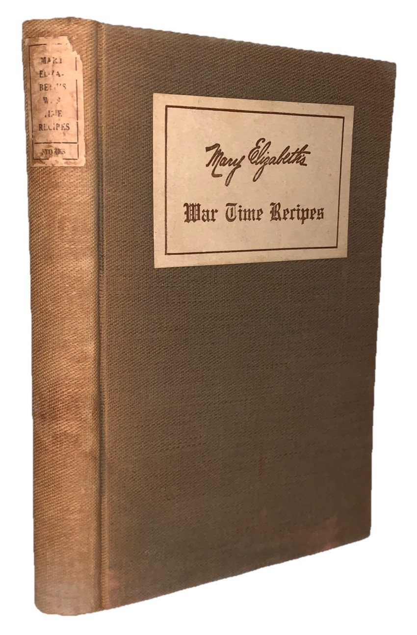1918, 1st Ed, MARY ELIZABETH’S WAR TIME RECIPES, COOKBOOK, NICE COPY