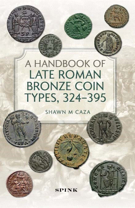 Handbook of Late Roman Bronze Coin Types 324 ?- 395 Collector Gift By Spink NEW