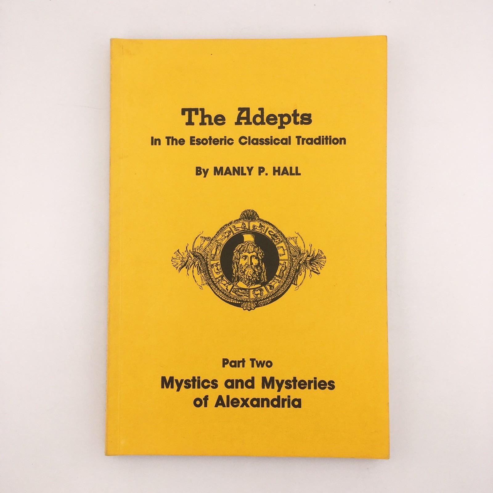 The Adepts In The Esoteric Classical Tradition By Manly P. Hall 1988