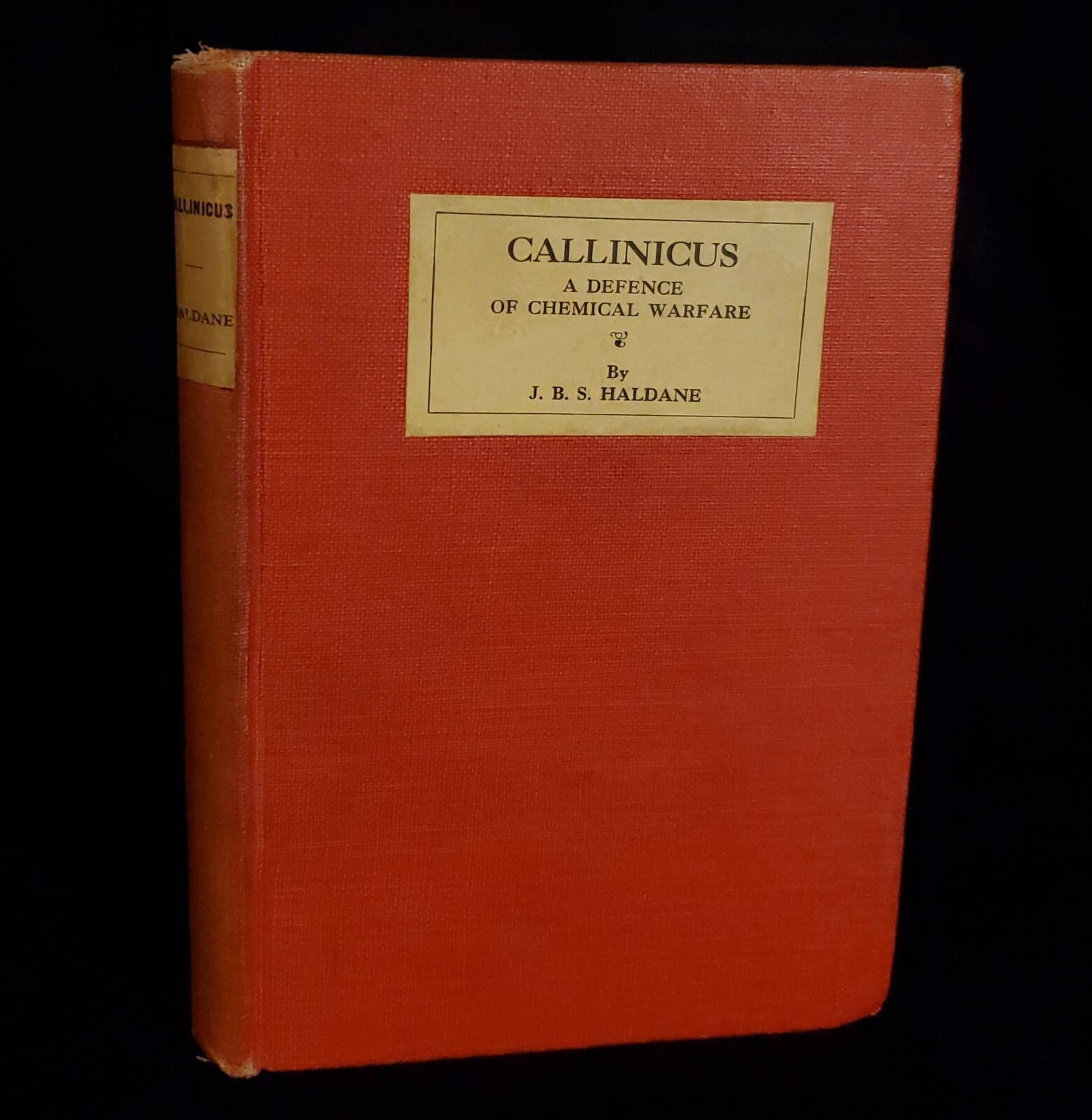 Callinicus: A Defence of Chemical Warfare Haldane, J. B. S. 1925 1ST EDITION
