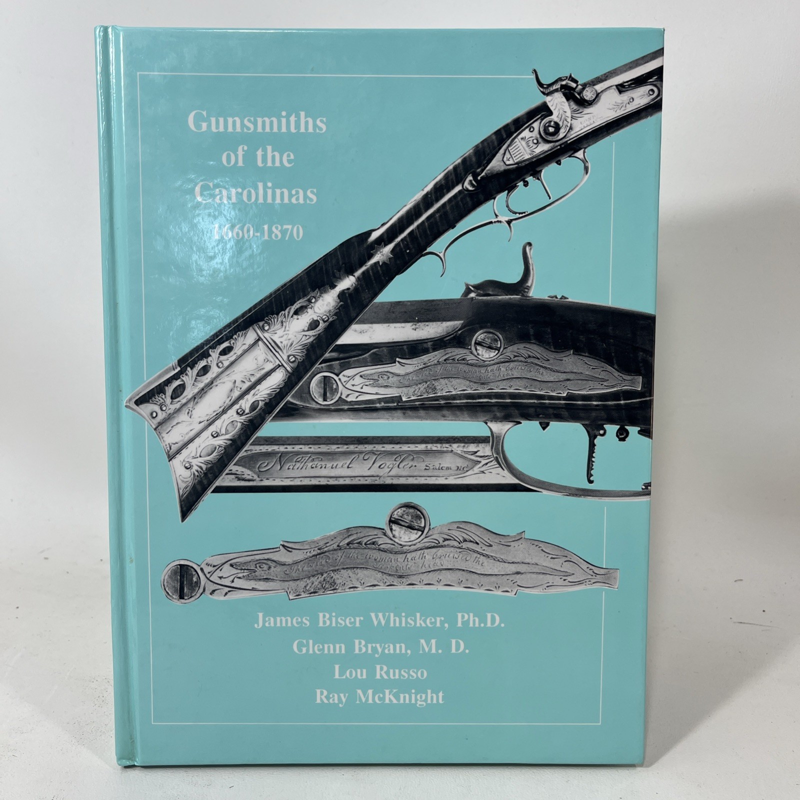 Gunsmiths of the Carolinas 1660-1870 1st Edition James Biser Whisker Muskets