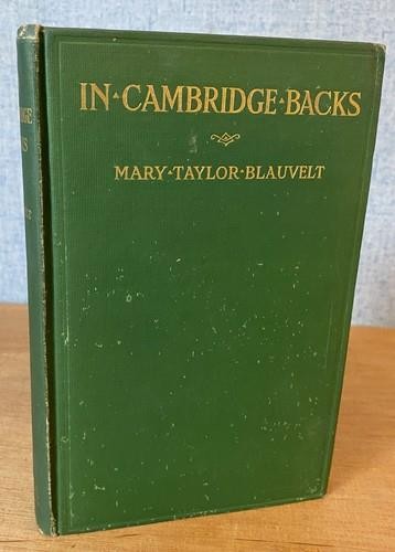 IN CAMBRIDGE BACKS : VACATION THOUGHTS OF A SCHOOLMISTRESS Mary Taylor Blauvelt