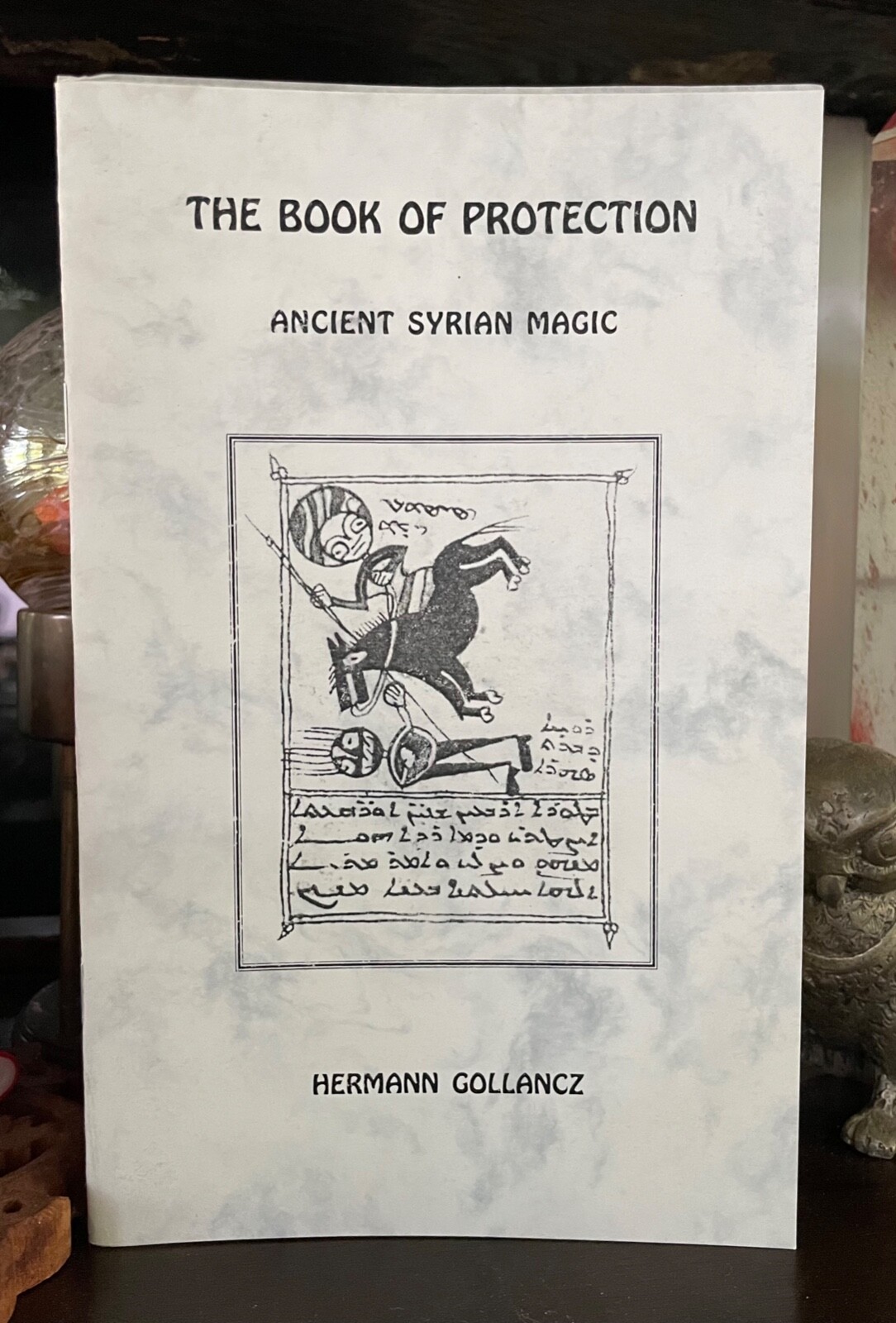 BOOK OF PROTECTION – 2001 – ANCIENT SYRIAN MAGICK BINDING SPELLS GRIMOIRE