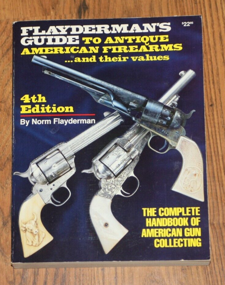 Flayderman’s Guide to Antique American Firearms – 4th Edition – Signed