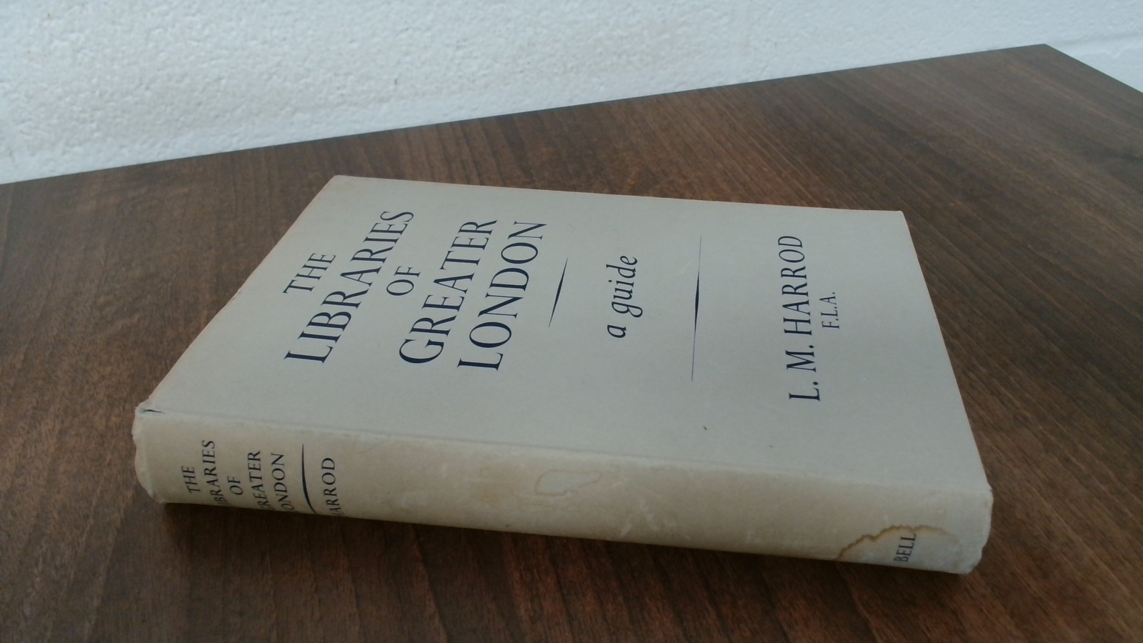 The Libraries Of Greater London, L M Harrod, G Bell and Sons Ltd,