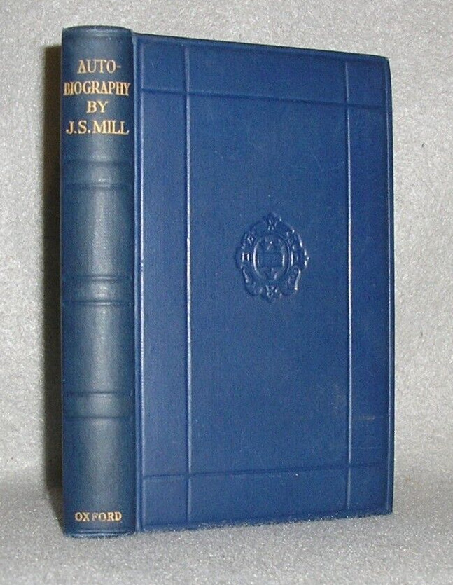 Antique English Philosophy Book Autobiography of John Stuart Mill Oxford Ed 1928