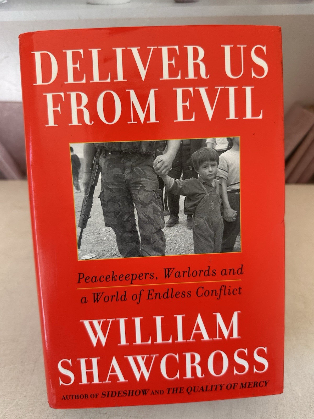 Deliver Us from Evil: Peacekeepers by William Shawcross Signed Copy HCDJ