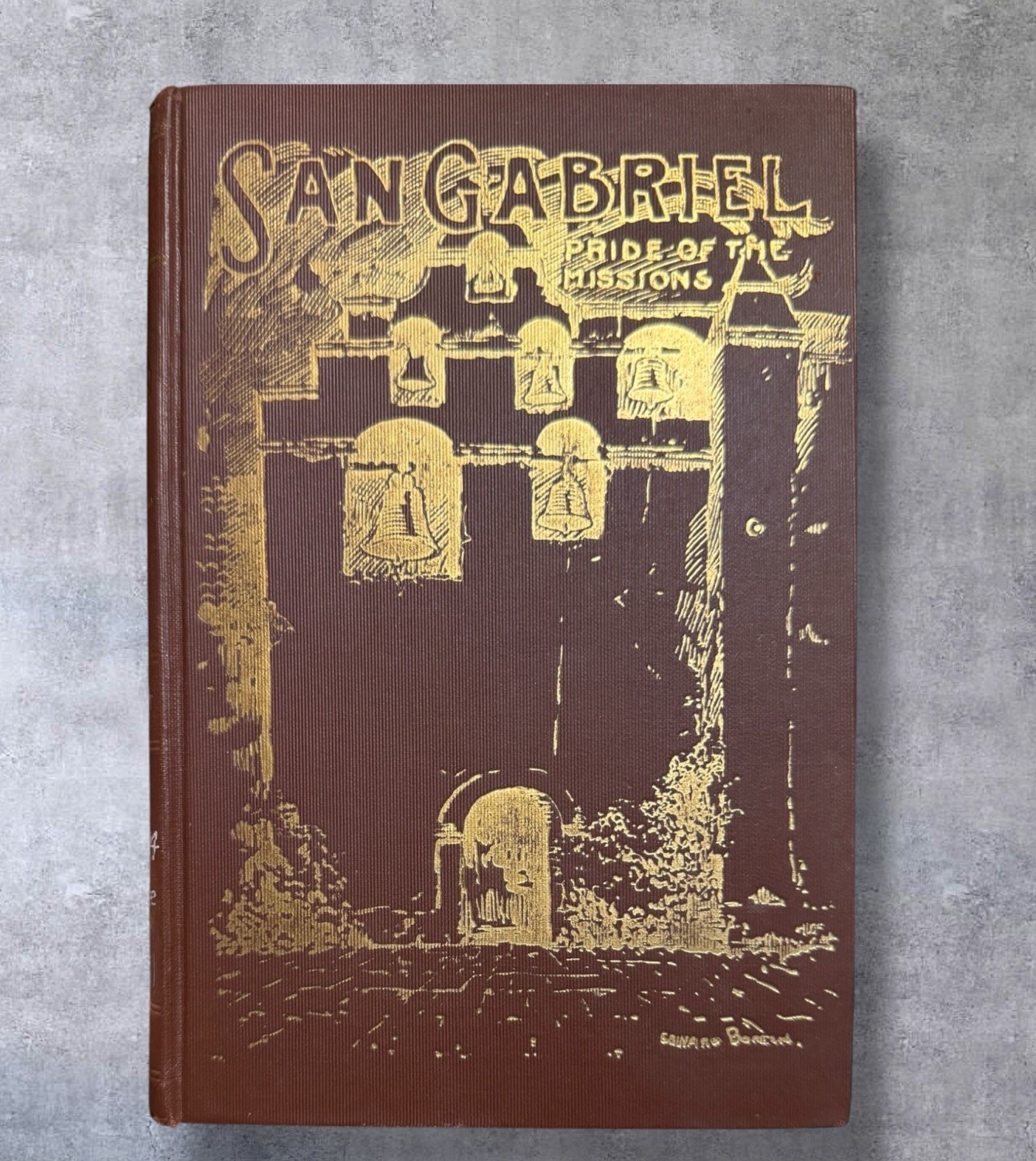 San Gabriel Pride Of The Missions & the Beginning of Los Angeles Engelhardt 1927