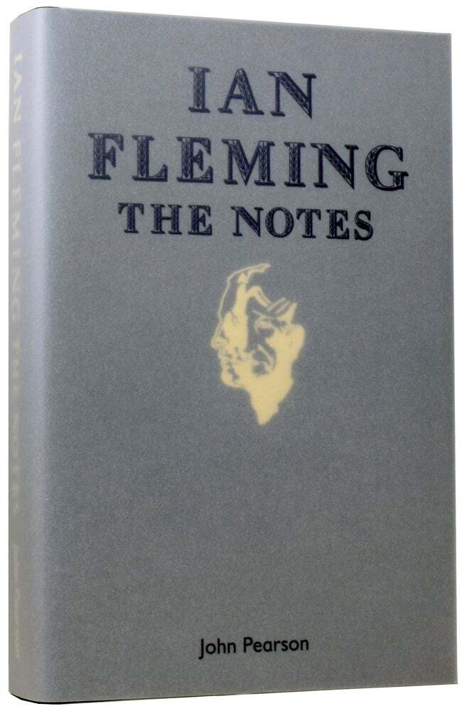 John PEARSON, Fergus FLEMING / Ian Fleming The Notes Signed 1st Edition