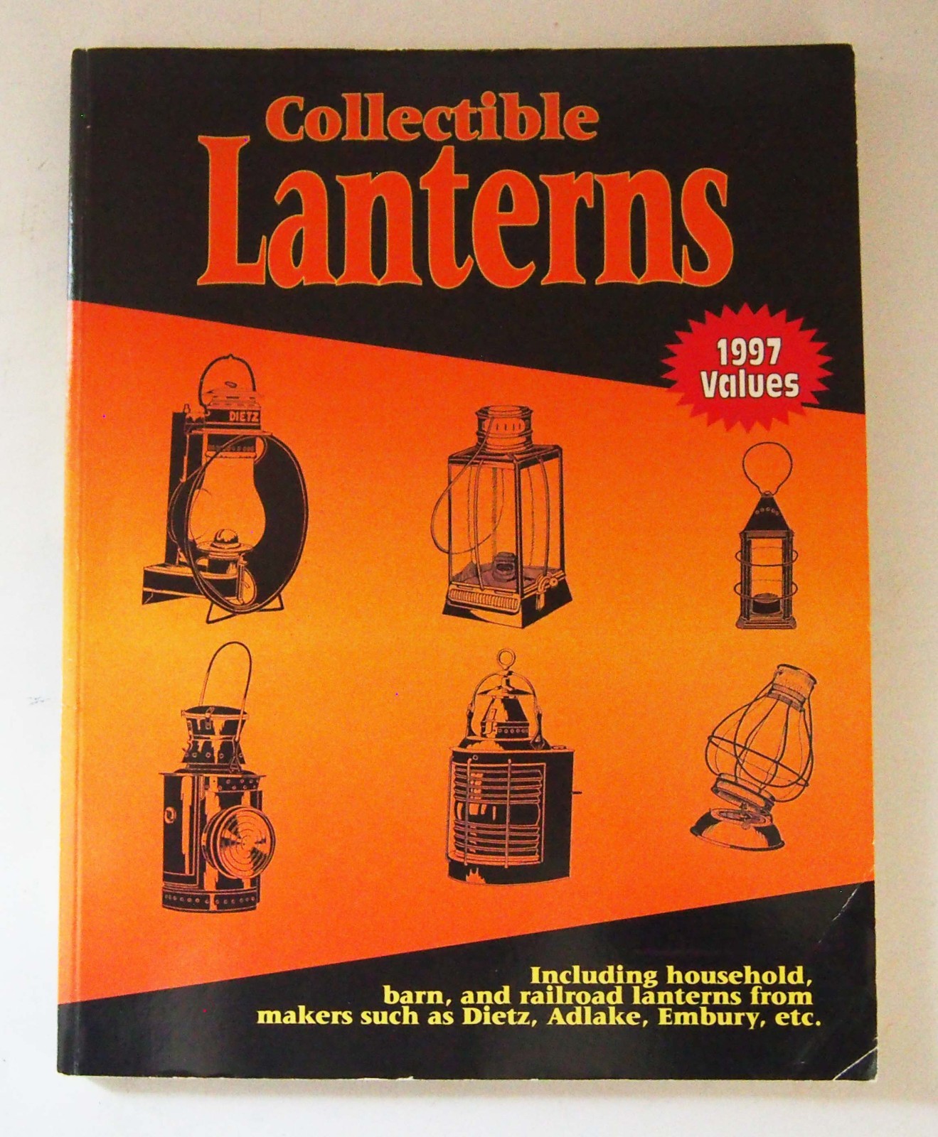 Collectible Lanterns Book Dietz Adlake Embury etc First Edition