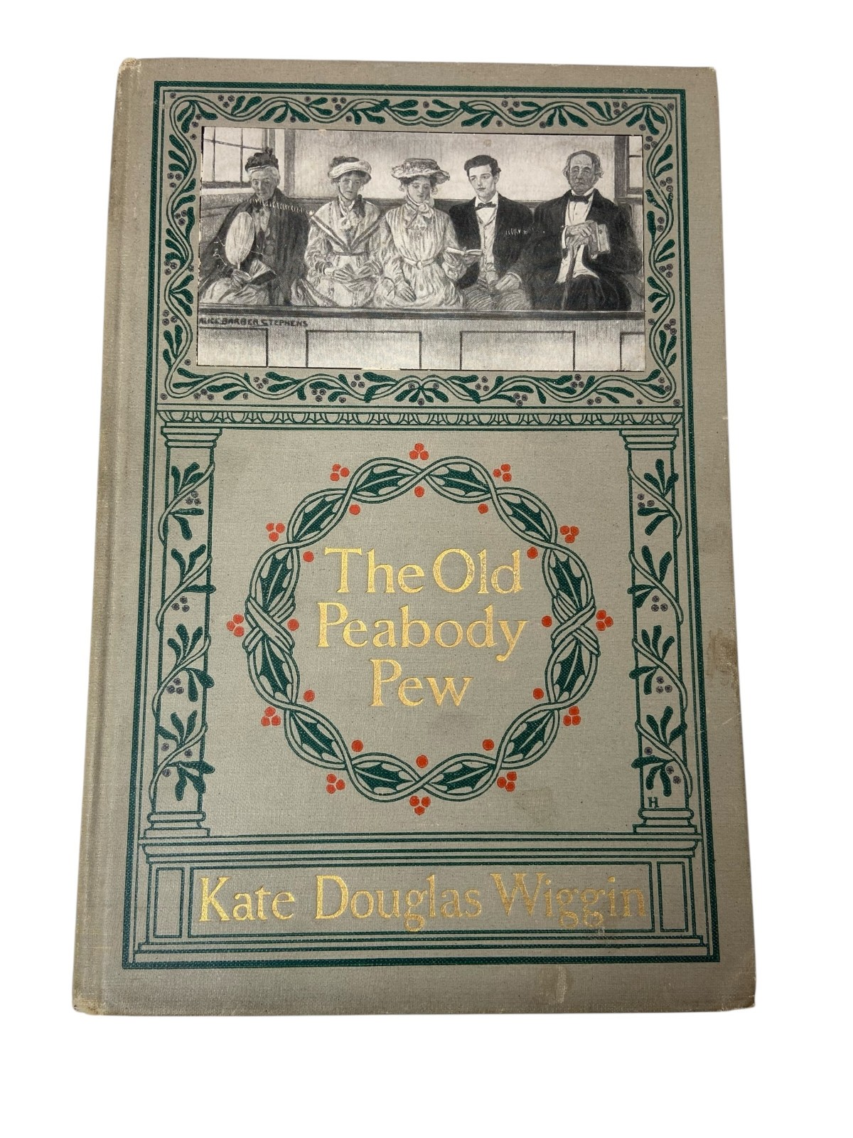 The Old Peabody Pew by Kate Douglas Wiggin HC, 1907 Christmas Romance Antique