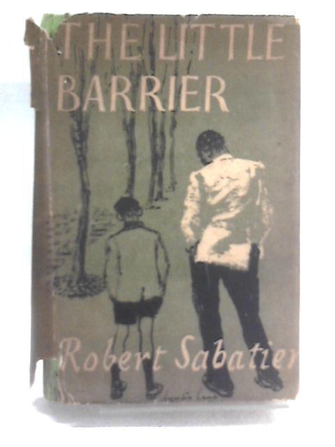 The Little Barrier: A Novel (Robert Sabatier – 1955) (ID:29866)
