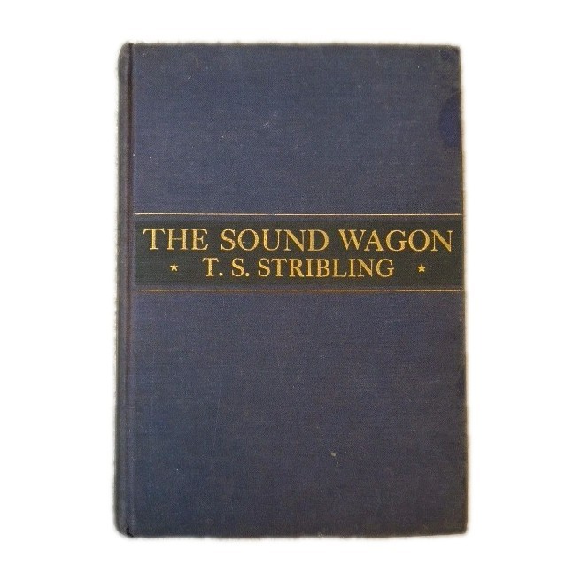 The Sound Wagon by T. S. Stribling 1935 first edition first printing vintage