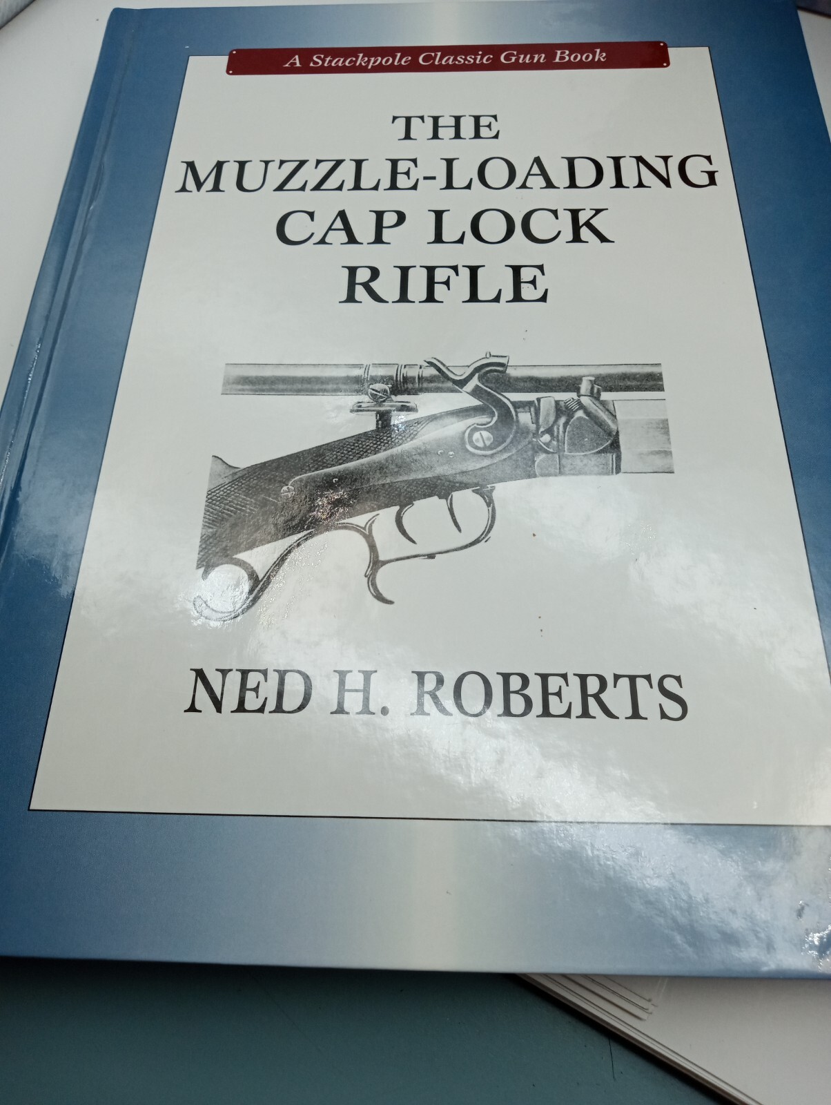 The Muzzle-Loading Cap Lock Rifle Stackpole Classic Gun Books 1st Edition