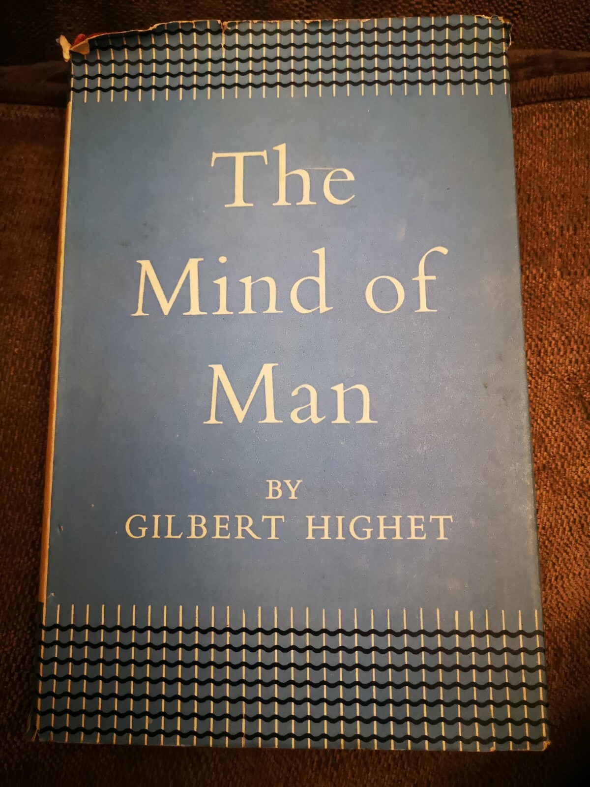 THE MIND OF MAN BY GILBERT HIGHET. 1954