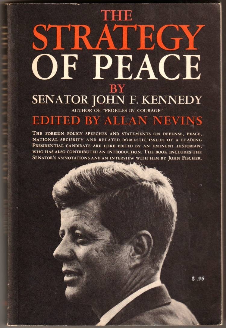 „The Strategy of Peace“ by Senator John F Kennedy 1960. 1st Edition Ppk LIKE-NEW