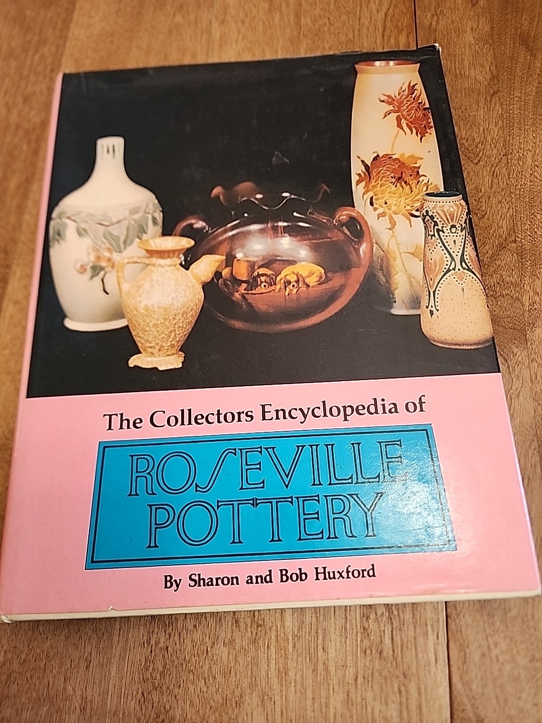 Collectors Encyclopedia of Roseville Pottery Sharon &Bob Huxford 1976 Signed