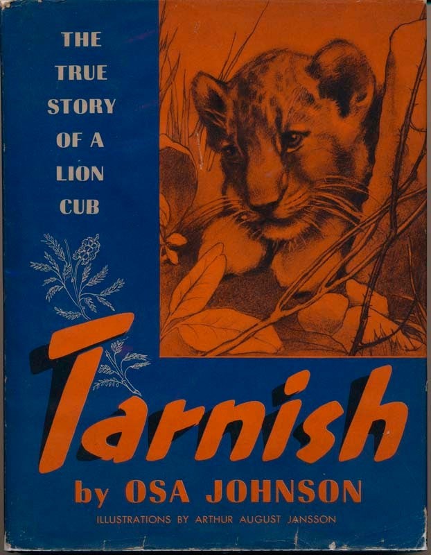 Osa JOHNSON / Tarnish The True Story of a Lion Club 1st Edition 1944