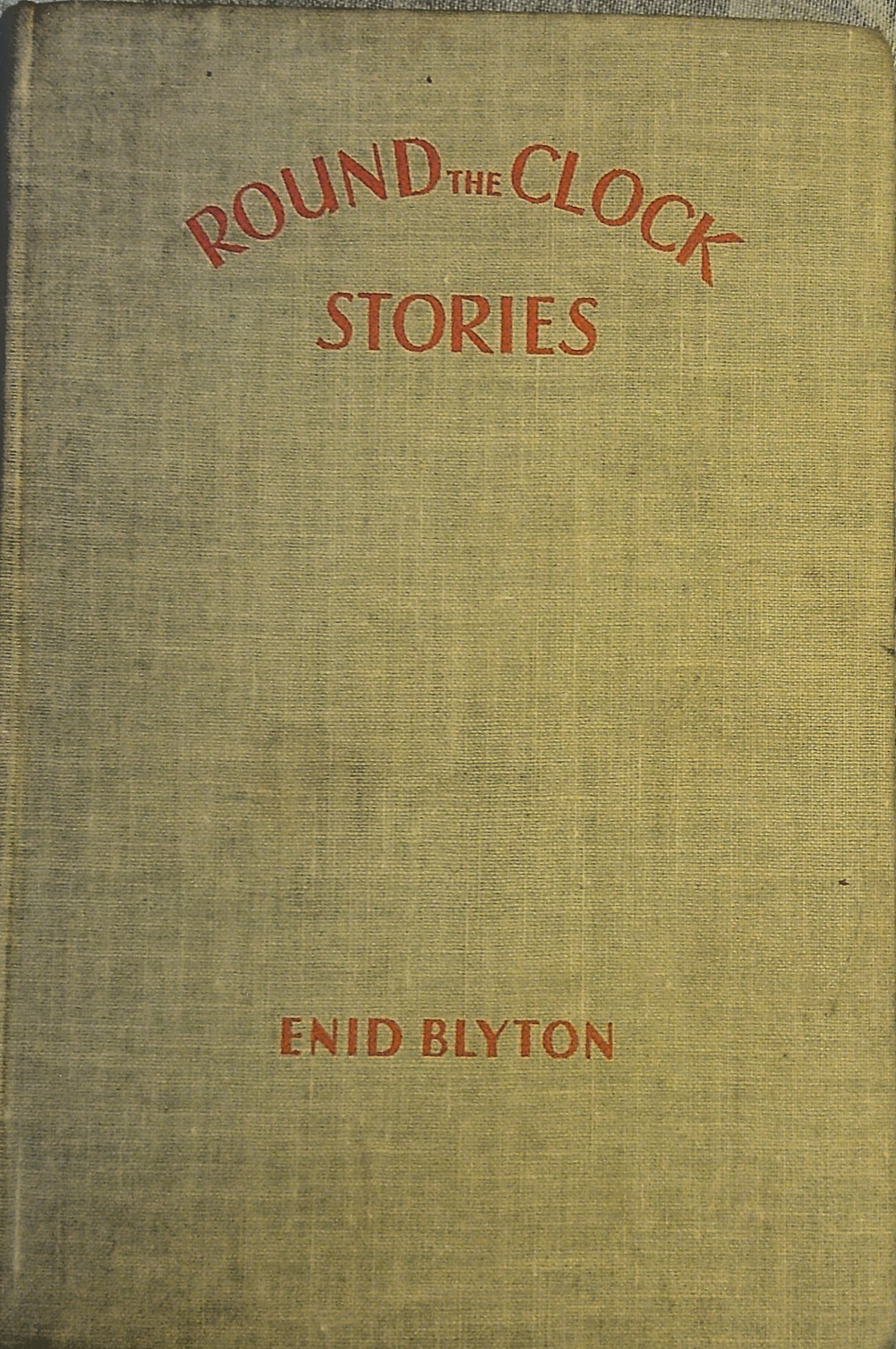 1945 1st Edition HB Round the Clock Stories Enid Blyton Nora S Unwin