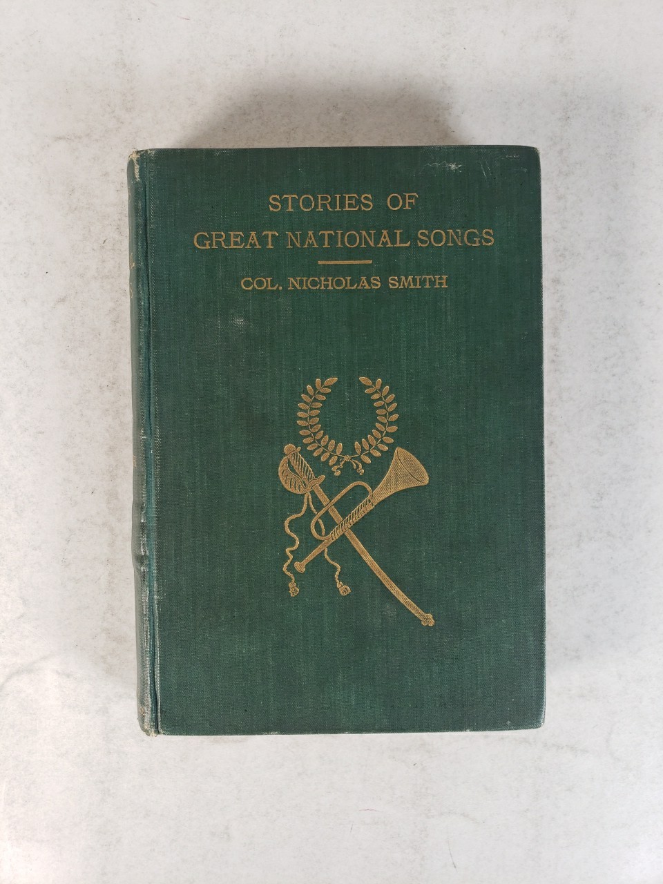 Stories of Great National Songs by Colonel Nicholas Smith (1899) RARE, Vintage