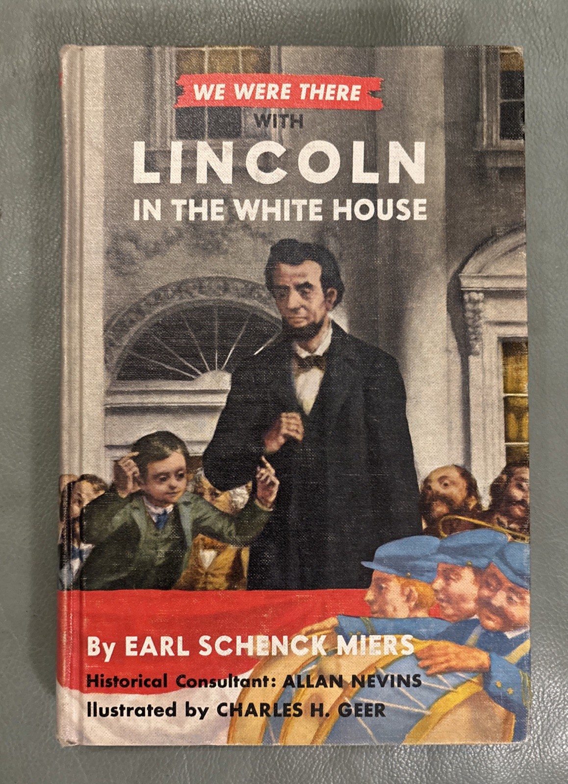 We Were There with Lincoln in the White House (1963, Hardcover)