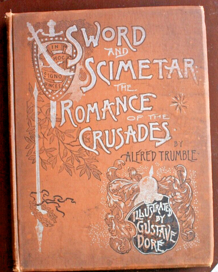 Sword and Scimetar: The Romance of the Crusades – 1890 – Gustave Doré Etchings