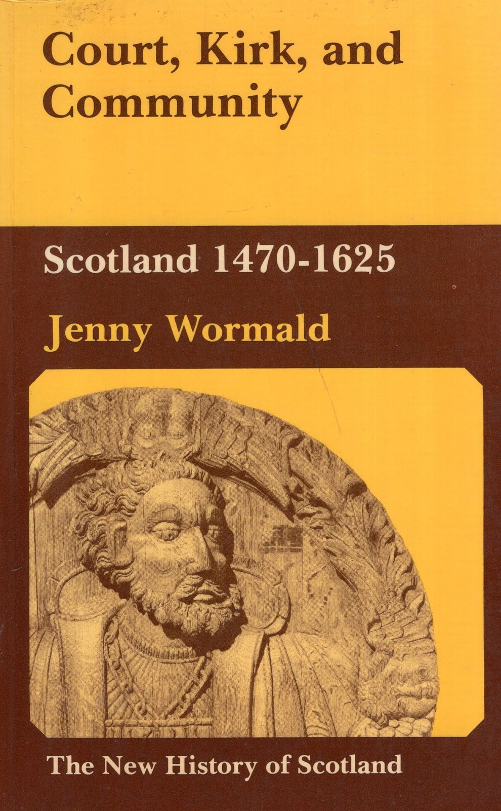 Jenny Wormald / Court Kirk and Community Scotland 1470-1625 1981