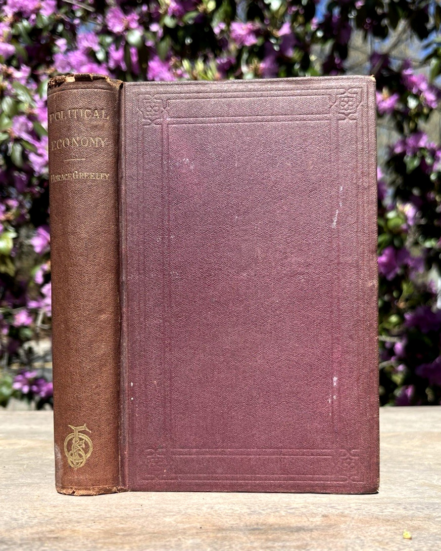 1870 Antique POLITICAL ECONOMY Book TARIFFS PROTECTIONISM Home Industry GREELEY