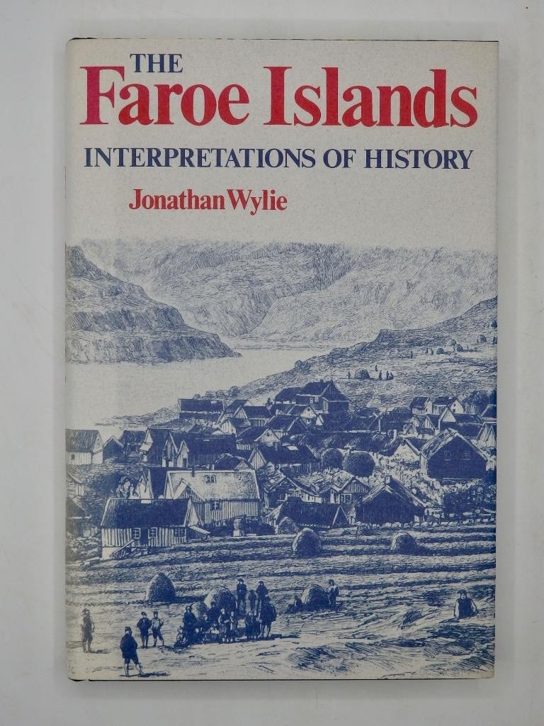 THE FAROE ISLANDS Interpretations of History by Jonathan Wylie Book 1987
