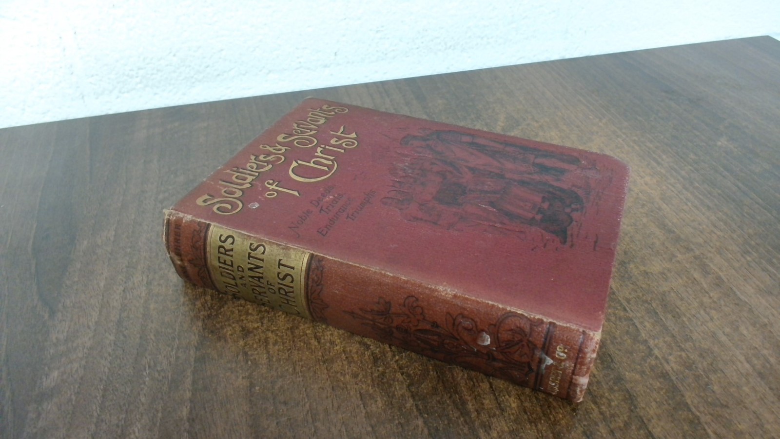 Soldiers And Servants Of Christ, Anna Lehrer, James Nisbet and Co