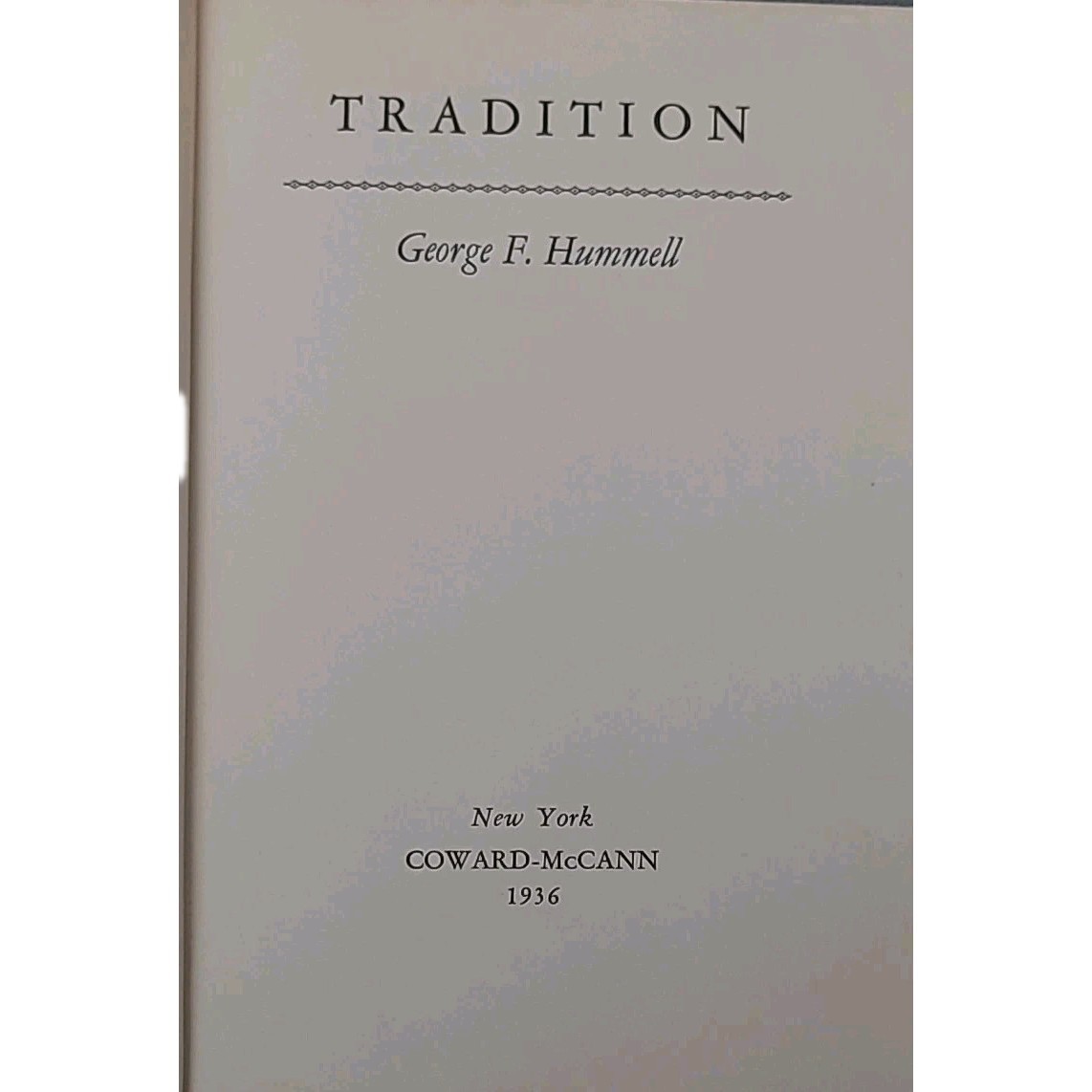 1936 Tradition George F Hummel Coward McCann Hardcover Vintage Literary Fiction