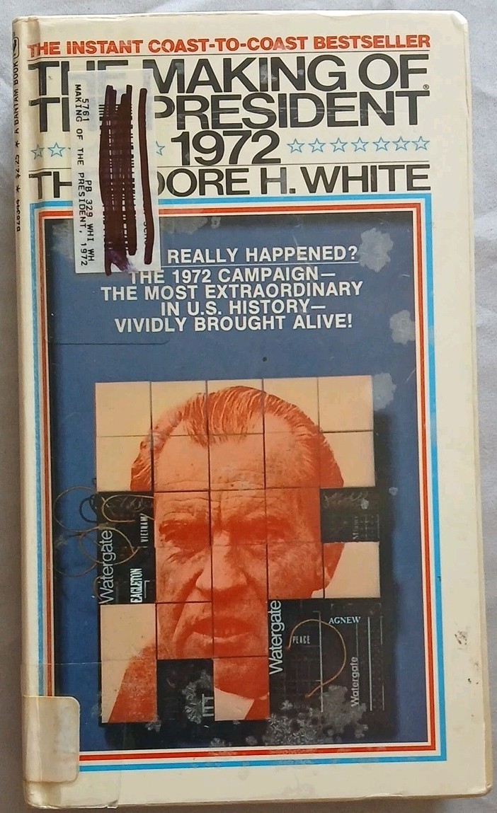 The Making of the President 1972 by Theodore H. White Library Binding Hardcover