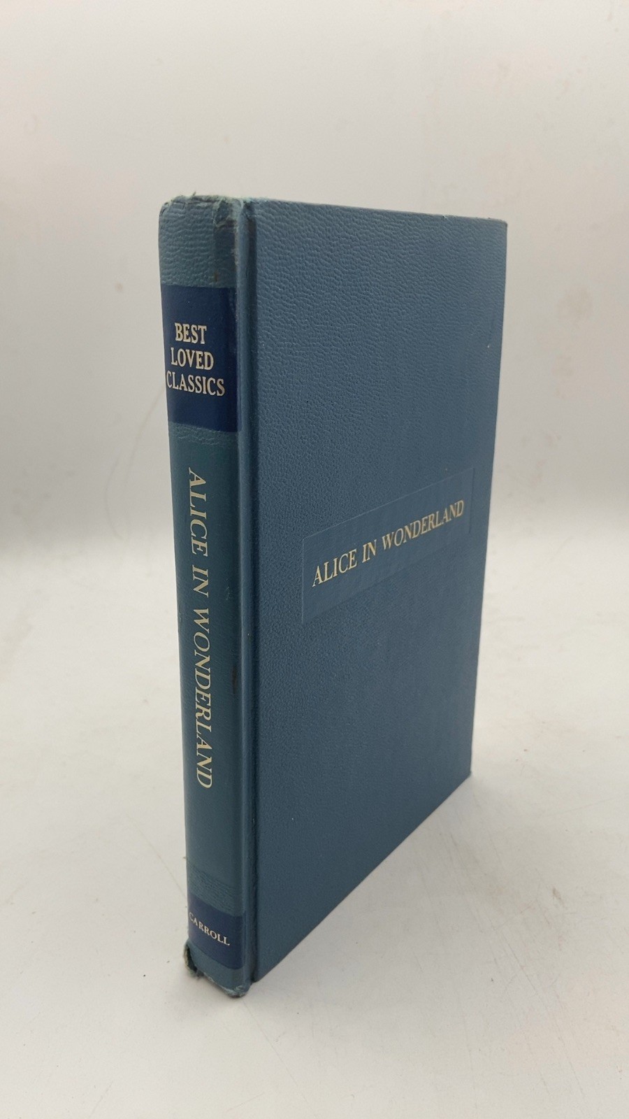 Alice in Wonderland and Through the Looking Glass Lewis Carroll Hardcover