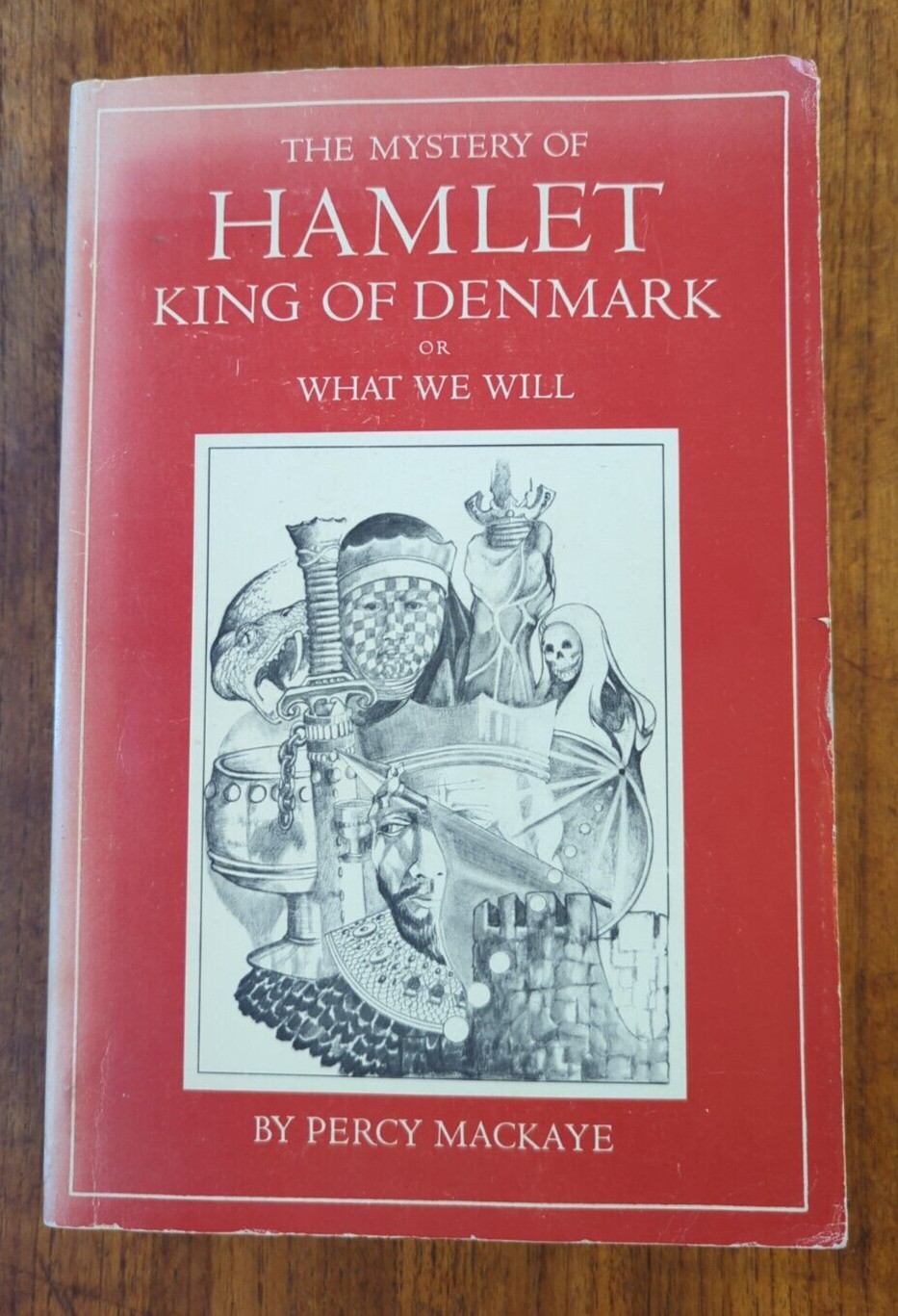 The Mystery of Hamlet King of Denmark or What We Will A Tetralogy, Percy MacKaye