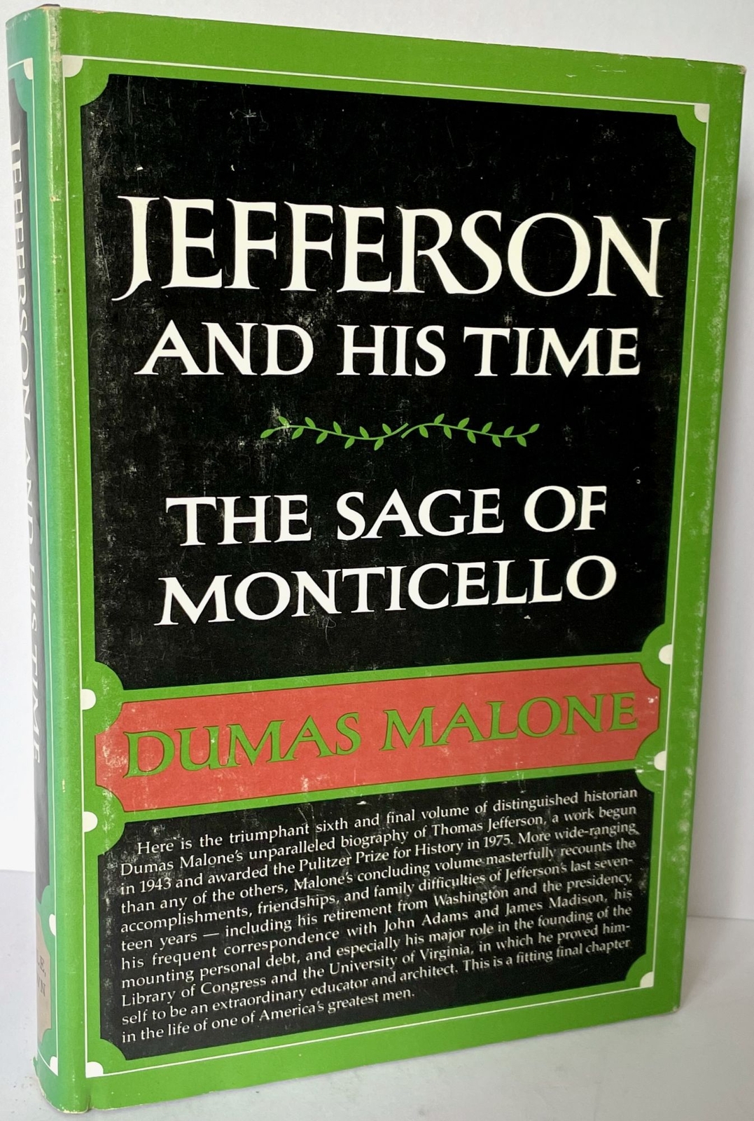 Dumas Malone / Jefferson and His Time Volume Six The Sage of Monticello 1st ed