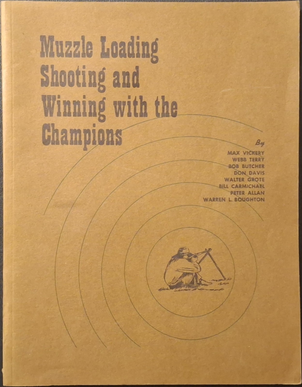 Muzzle Loading Shooting and Winning with the Champions 1973 Don Davis