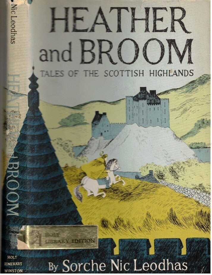 Sorche Nic Leodhas / HEATHER AND BROOM TALES OF THE SCOTTISH HIGHLANDS 1969