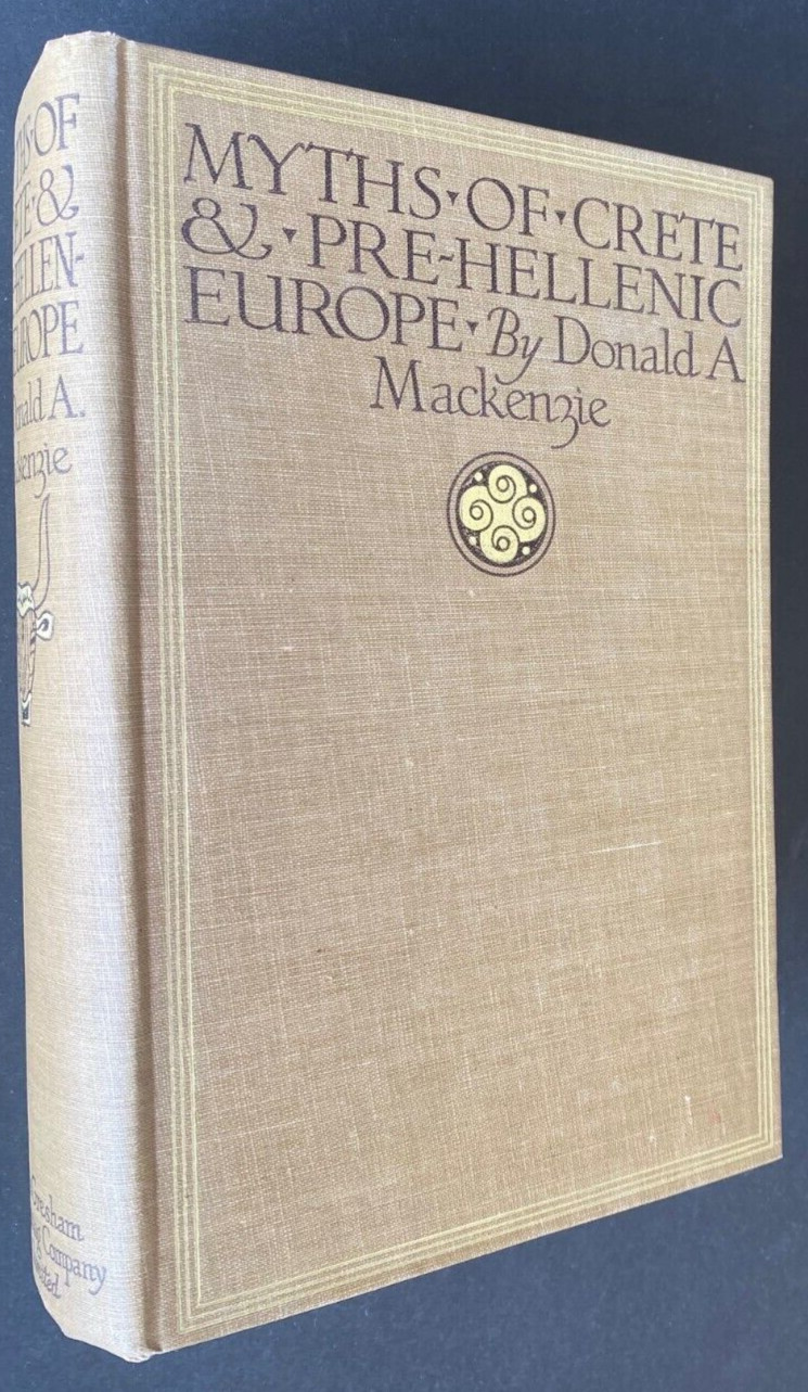 1917 MYTHS OF CRETE PRE-HELLENIC EUROPE, GREECE, GREEK, OCCULT, MACKENZIE