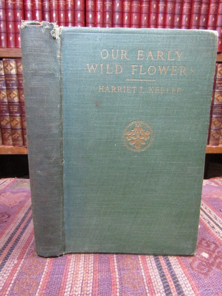 1916 Keeler OUR EARLY WILD FLOWERS Rare Old Guide 8 Color Floral Plates 1st Ed.