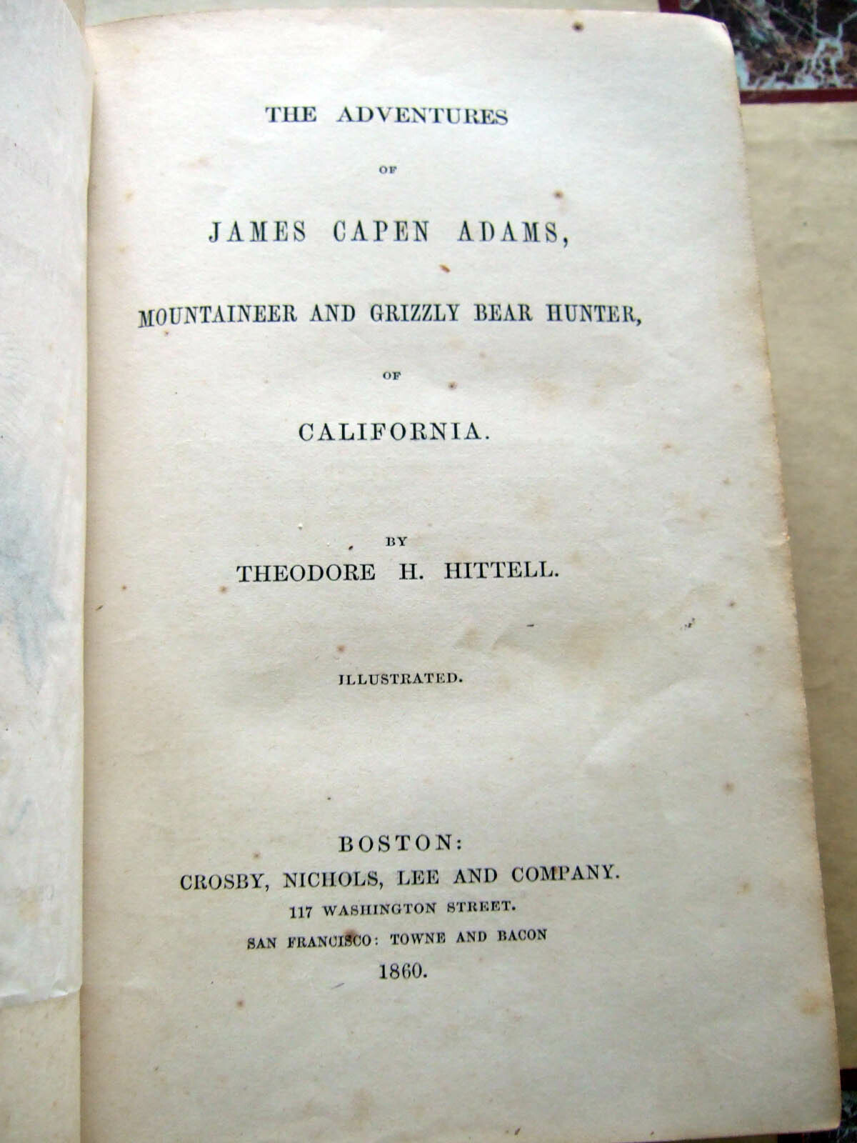 TRUE First Edition 1860 Adventures James Capen Grizzly Adams, Theodore H Hittell