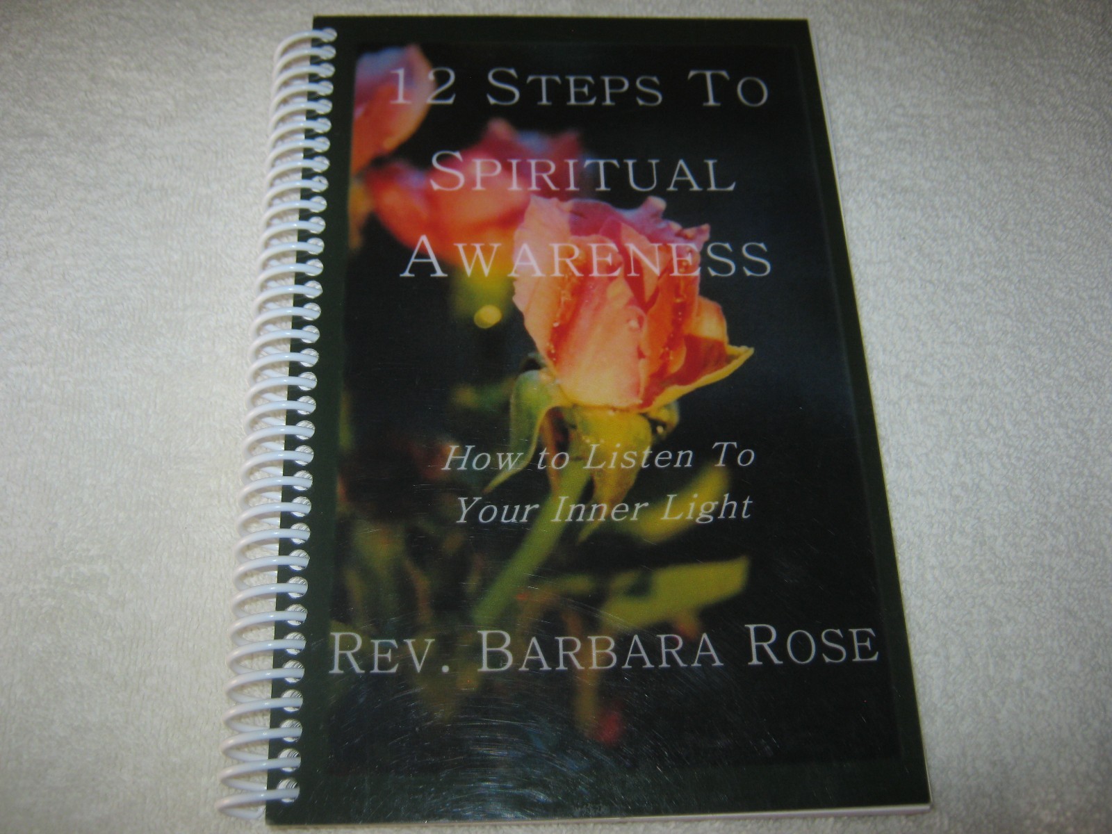 SIGNED REV. BARBARA ROSE – 12 STEPS TO SPIRITUAL AWARENESS LISTEN TO INNER LIGHT